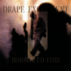 Drape Excrement - Borrowed Time
